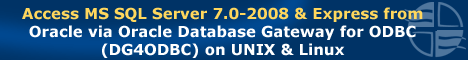 Access MS SQL Server 7.0, 2000, 2005, 2008 and Express from Oracle via Oracle Database Gateway (DG4ODBC) on UNIX and Linux.